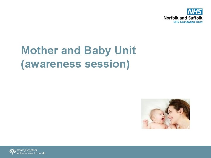 Mother and Baby Unit (awareness session) 