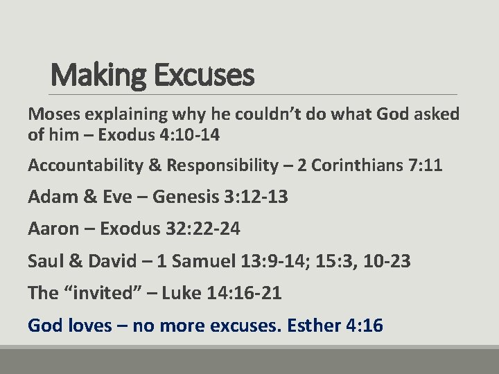 Making Excuses Moses explaining why he couldn’t do what God asked of him –