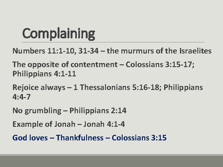 Complaining Numbers 11: 1 -10, 31 -34 – the murmurs of the Israelites The