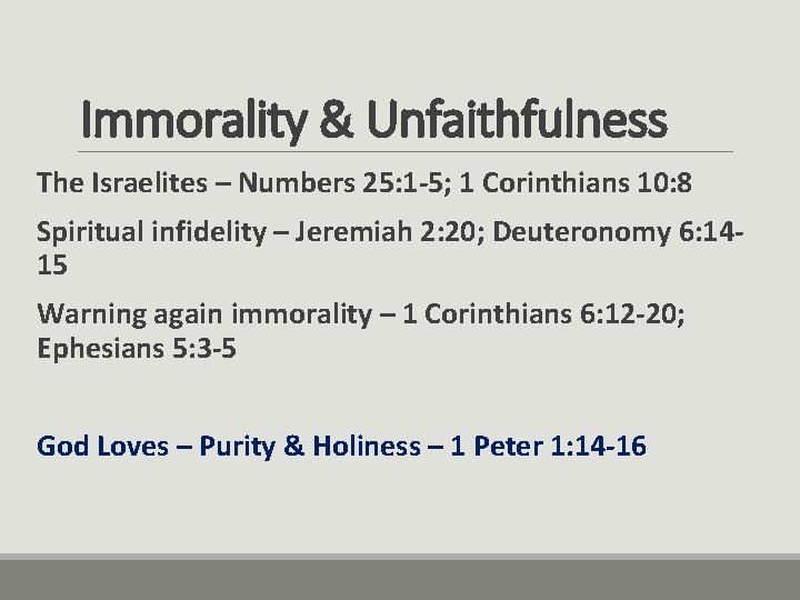 Immorality & Unfaithfulness The Israelites – Numbers 25: 1 -5; 1 Corinthians 10: 8