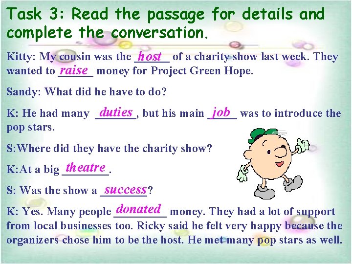 Task 3: Read the passage for details and complete the conversation. Kitty: My cousin Task 3: Read the passage for details and complete the conversation. Kitty: My cousin