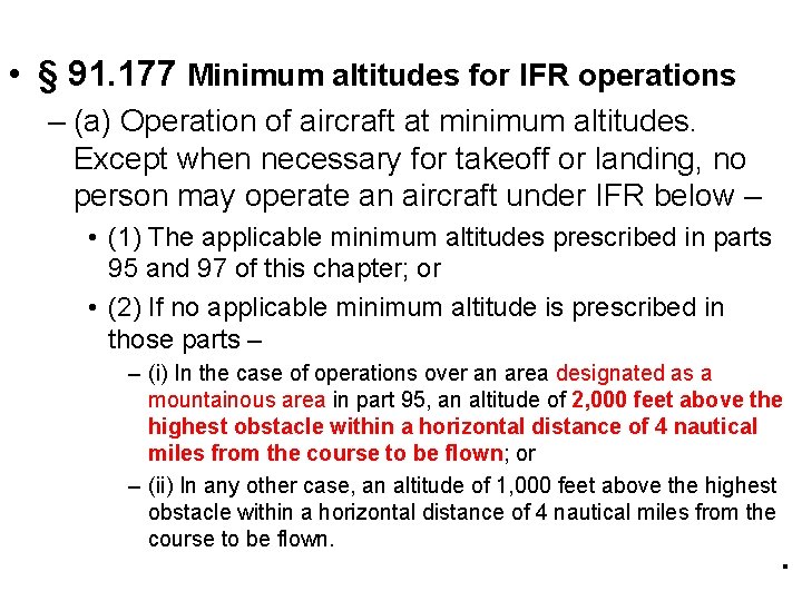  • § 91. 177 Minimum altitudes for IFR operations – (a) Operation of