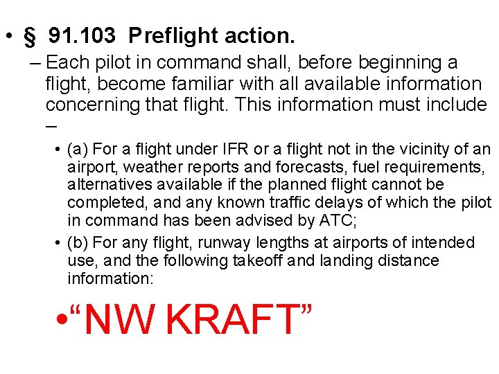  • § 91. 103 Preflight action. – Each pilot in command shall, before