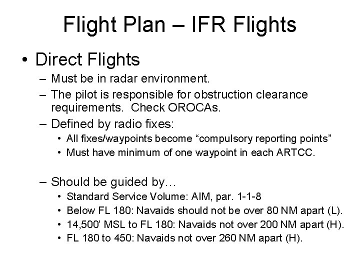 Flight Plan – IFR Flights • Direct Flights – Must be in radar environment.