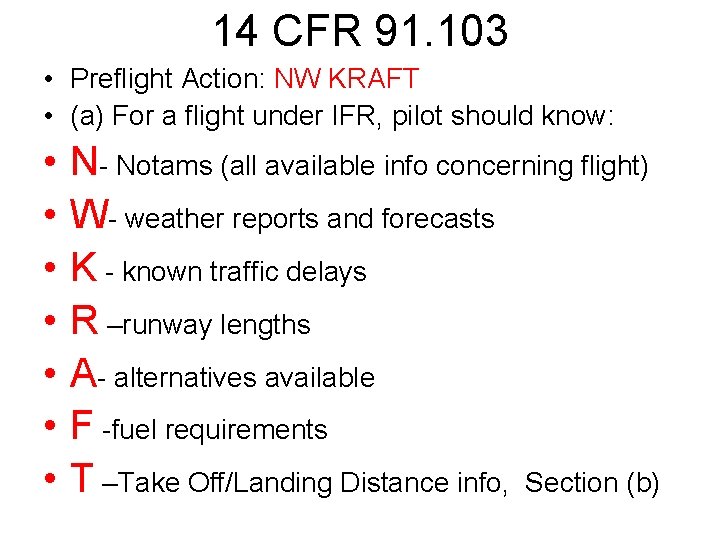 14 CFR 91. 103 • Preflight Action: NW KRAFT • (a) For a flight