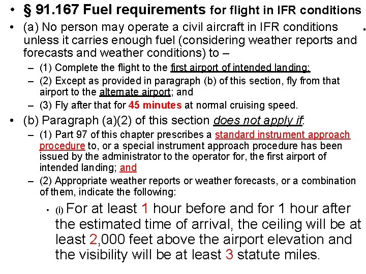  • § 91. 167 Fuel requirements for flight in IFR conditions • (a)