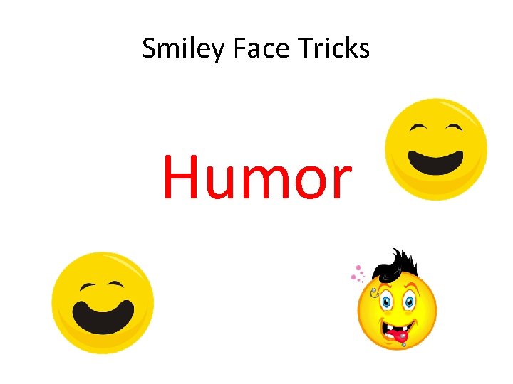 Smiley Face Tricks Humor 