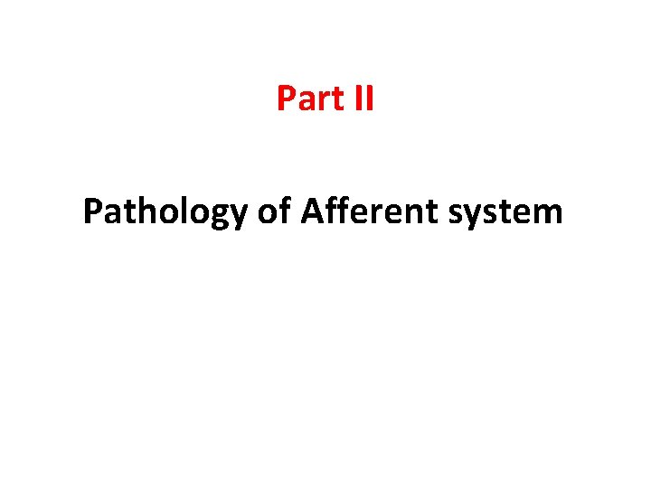 Part II Pathology of Afferent system 