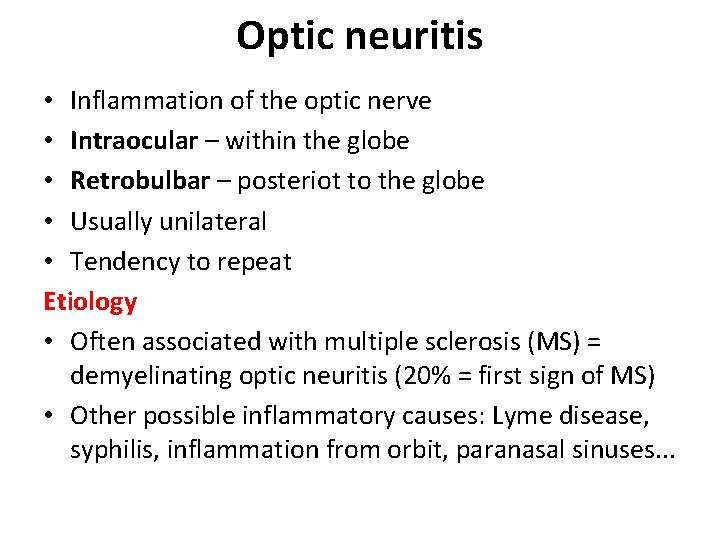 Optic neuritis • Inflammation of the optic nerve • Intraocular – within the globe