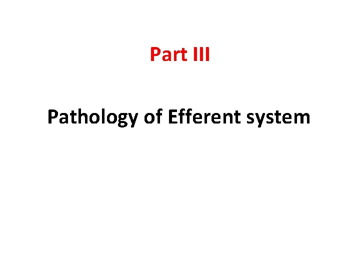 Part III Pathology of Efferent system 