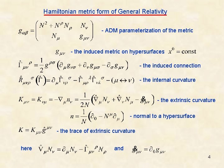 Hamiltonian metric form of General Relativity - ADM parameterization of the metric - the