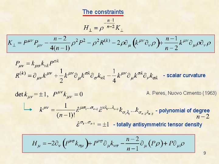 The constraints - scalar curvature A. Peres, Nuovo Cimento (1963) - polynomial of degree