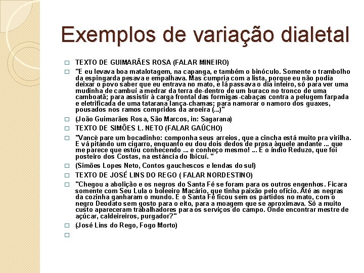 Exemplos de variação dialetal � � � � � TEXTO DE GUIMARÃES ROSA (FALAR