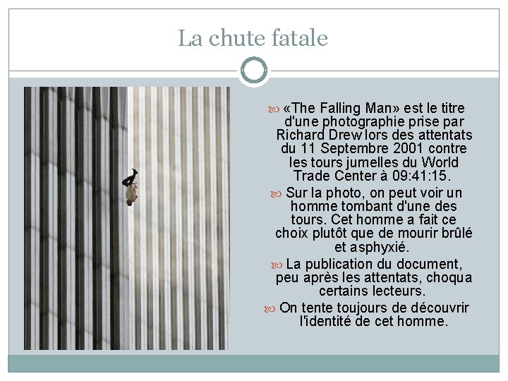 La chute fatale «The Falling Man» est le titre d'une photographie prise par Richard