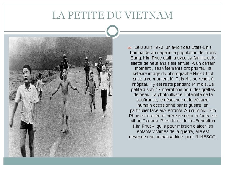 LA PETITE DU VIETNAM Le 8 Juin 1972, un avion des États-Unis bombarde au