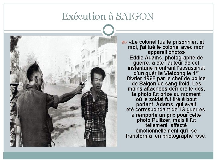 Exécution à SAIGON «Le colonel tua le prisonnier, et moi, j'ai tué le colonel