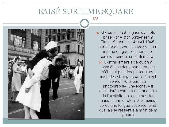 BAISÉ SUR TIME SQUARE «Dites adieu à la guerre» a été prise par Victor