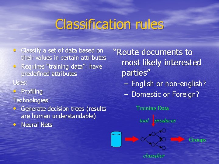 Classification rules • Classify a set of data based on their values in certain