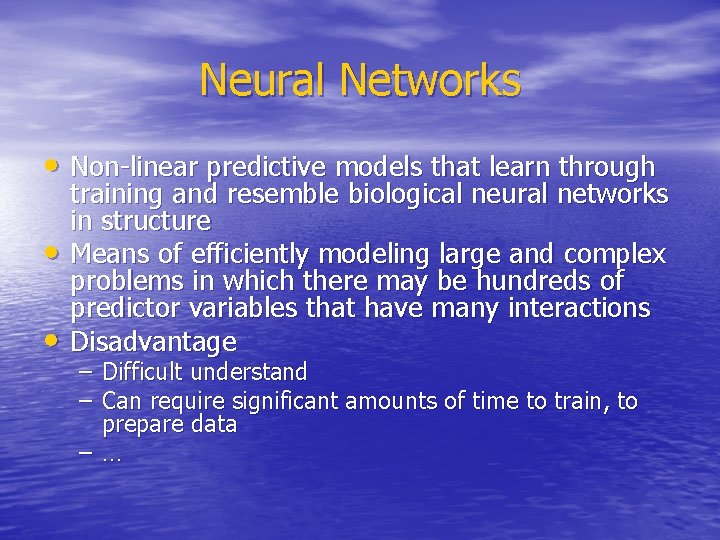 Neural Networks • Non-linear predictive models that learn through • • training and resemble