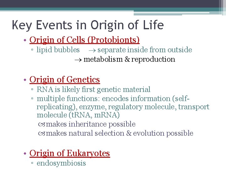 Key Events in Origin of Life • Origin of Cells (Protobionts) ▫ lipid bubbles