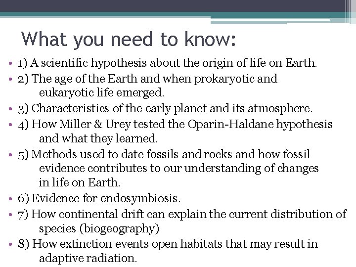 What you need to know: • 1) A scientific hypothesis about the origin of