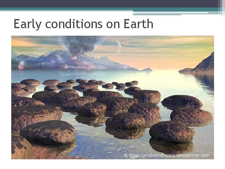 Early conditions on Earth 