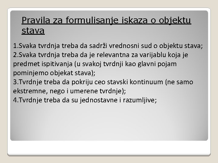 Pravila za formulisanje iskaza o objektu stava 1. Svaka tvrdnja treba da sadrži vrednosni