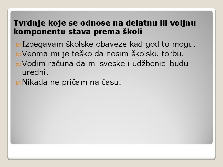 Tvrdnje koje se odnose na delatnu ili voljnu komponentu stava prema školi Izbegavam školske