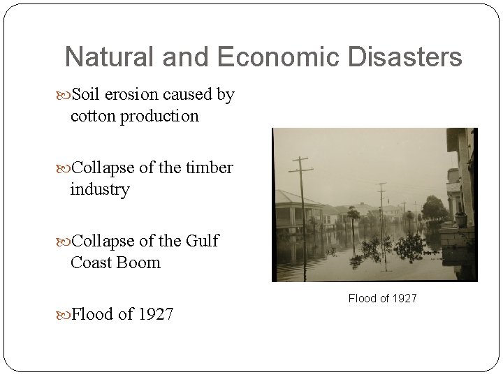 Natural and Economic Disasters Soil erosion caused by cotton production Collapse of the timber