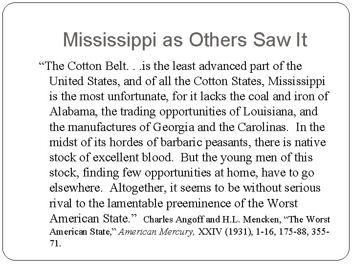 Mississippi as Others Saw It “The Cotton Belt. . . is the least advanced