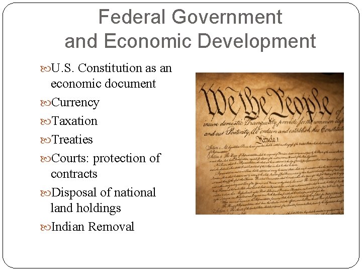 Federal Government and Economic Development U. S. Constitution as an economic document Currency Taxation