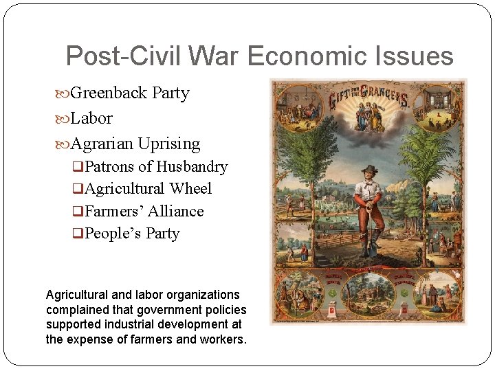 Post-Civil War Economic Issues Greenback Party Labor Agrarian Uprising q. Patrons of Husbandry q.