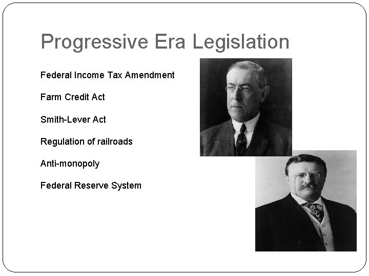 Progressive Era Legislation Federal Income Tax Amendment Farm Credit Act Smith-Lever Act Regulation of