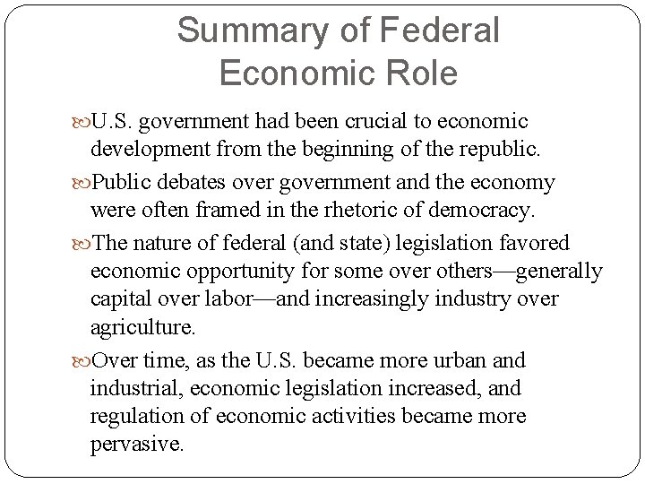 Summary of Federal Economic Role U. S. government had been crucial to economic development