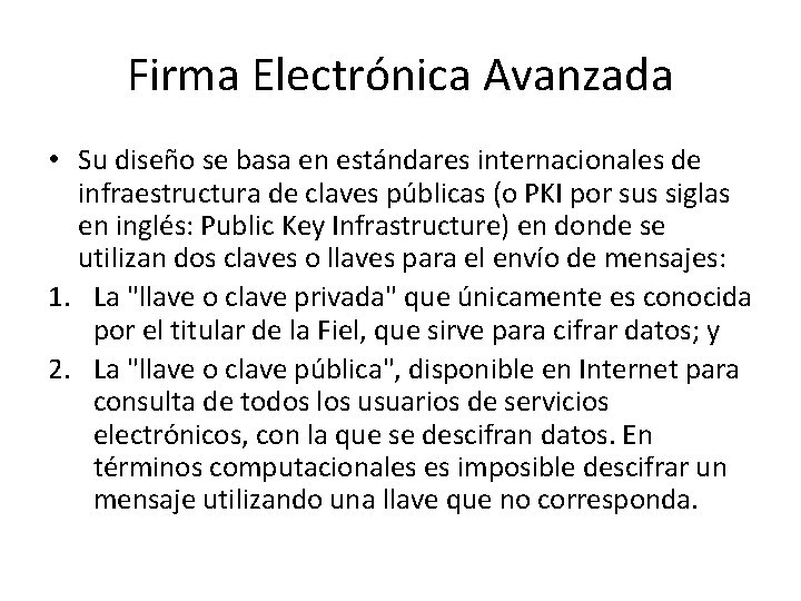 Firma Electrónica Avanzada • Su diseño se basa en estándares internacionales de infraestructura de