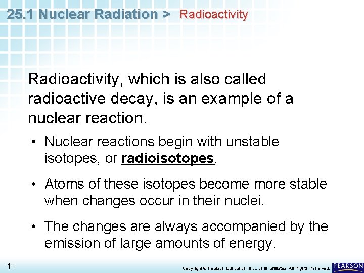 25. 1 Nuclear Radiation > Radioactivity, which is also called radioactive decay, is an