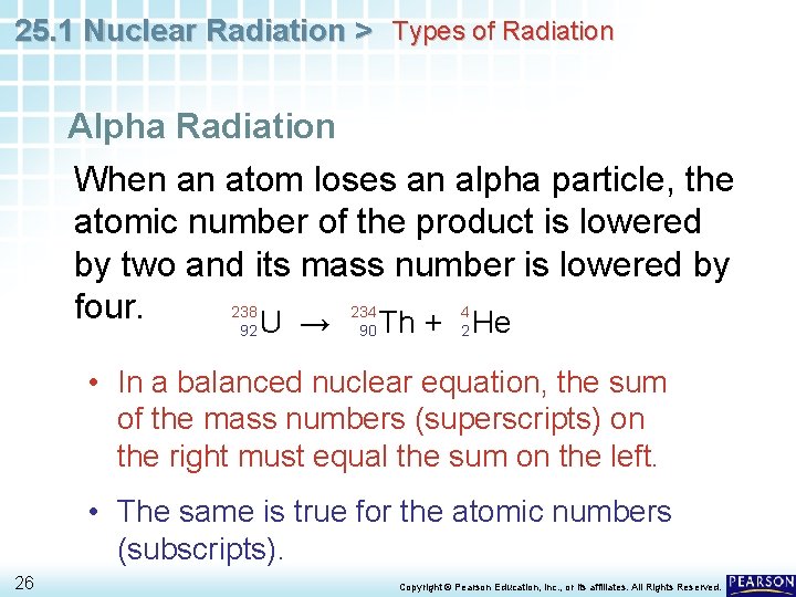 25. 1 Nuclear Radiation > Types of Radiation Alpha Radiation When an atom loses