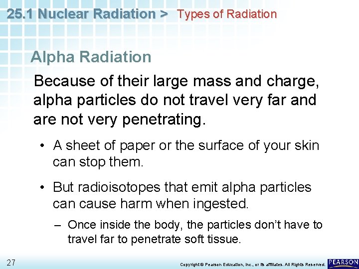 25. 1 Nuclear Radiation > Types of Radiation Alpha Radiation Because of their large