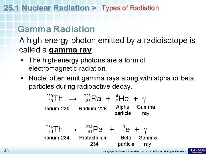 25. 1 Nuclear Radiation > Types of Radiation Gamma Radiation A high-energy photon emitted