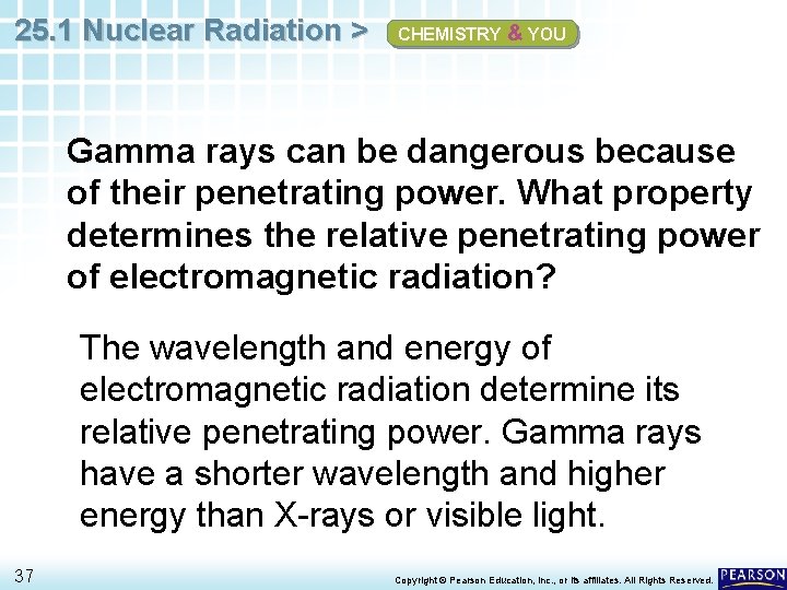 25. 1 Nuclear Radiation > CHEMISTRY & YOU Gamma rays can be dangerous because