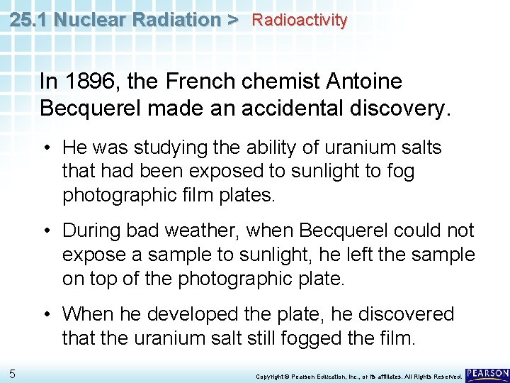 25. 1 Nuclear Radiation > Radioactivity In 1896, the French chemist Antoine Becquerel made