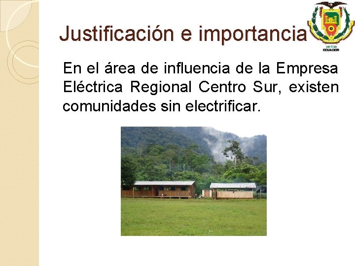 Justificación e importancia En el área de influencia de la Empresa Eléctrica Regional Centro