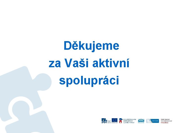  Děkujeme za Vaši aktivní spolupráci 