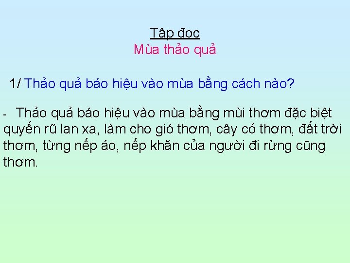 Tập đọc Mùa thảo quả 1/ Thảo quả báo hiệu vào mùa bằng cách