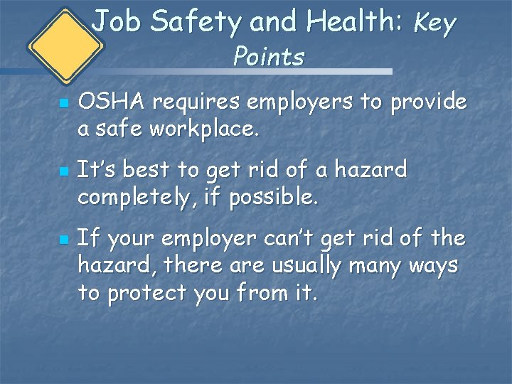 Job Safety and Health: Key Points n n n OSHA requires employers to provide