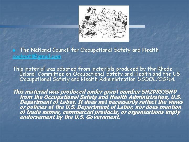 The National Council for Occupational Safety and Health coshnatl@gmail. com n This material was