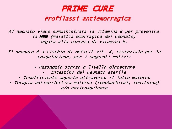 PRIME CURE Profilassi antiemorragica Al neonato viene somministrata la vitamina k per prevenire la