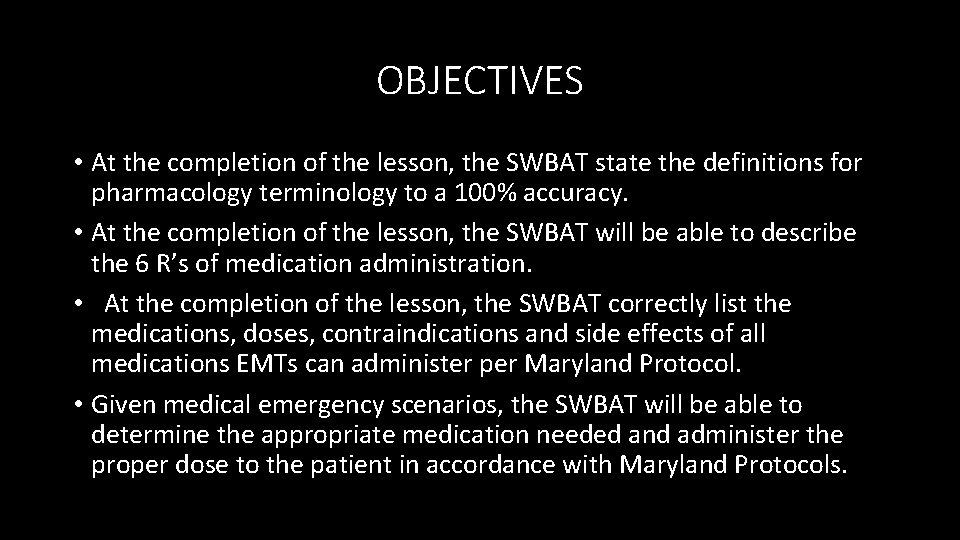Swbat Lesson Objectives Medication Review for EMTs OBJECTIVES At the completion