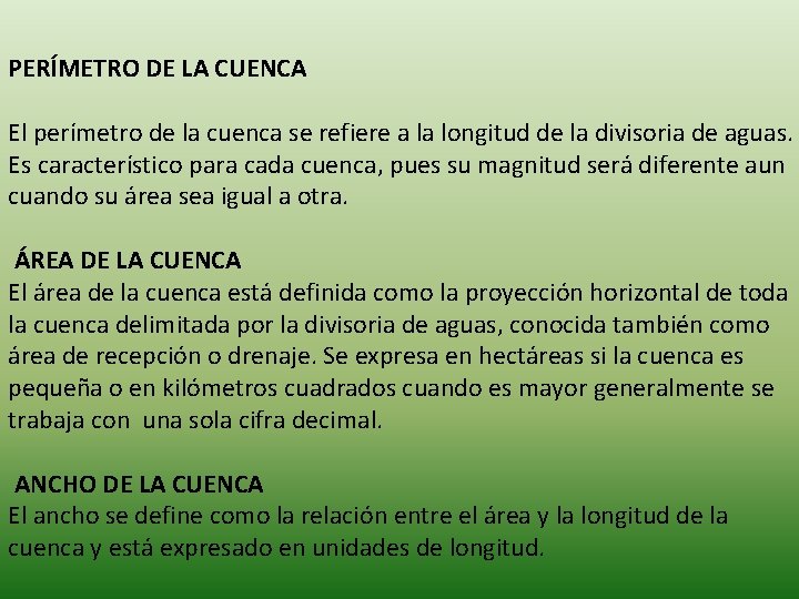 PERÍMETRO DE LA CUENCA El perímetro de la cuenca se refiere a la longitud PERÍMETRO DE LA CUENCA El perímetro de la cuenca se refiere a la longitud