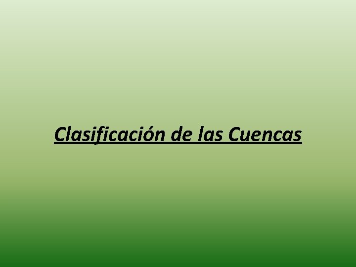 Clasificación de las Cuencas Clasificación de las Cuencas